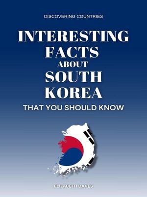 cover image of Interesting Facts About South Korea That You Should Know